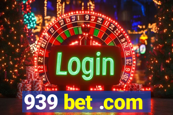 939 bet .com